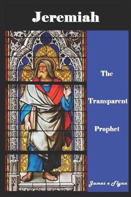 Book cover for Jeremiah, the Transparent Prophet