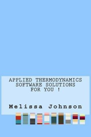 Cover of Applied Thermodynamics Software Solutions For You !