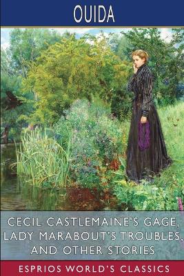 Book cover for Cecil Castlemaine's Gage, Lady Marabout's Troubles, and Other Stories (Esprios Classics)