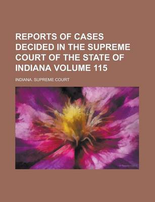 Book cover for Reports of Cases Decided in the Supreme Court of the State of Indiana Volume 115
