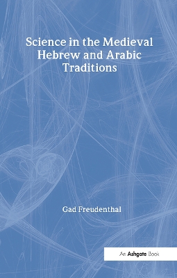 Cover of Science in the Medieval Hebrew and Arabic Traditions