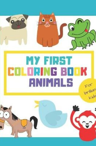 Cover of My First Coloring Book Animals
