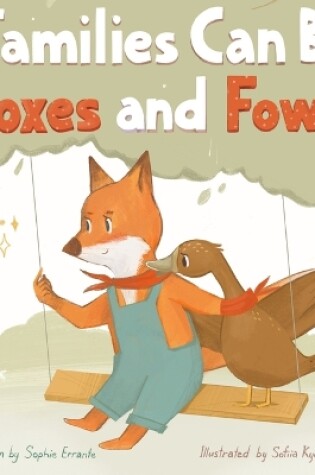 Cover of Families Can Be Foxes and Fowls