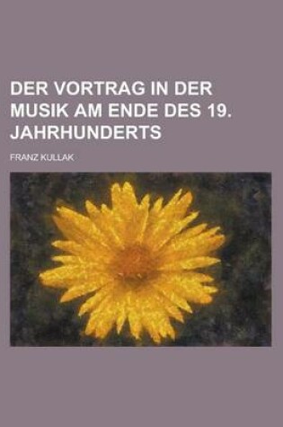 Cover of Der Vortrag in Der Musik Am Ende Des 19. Jahrhunderts