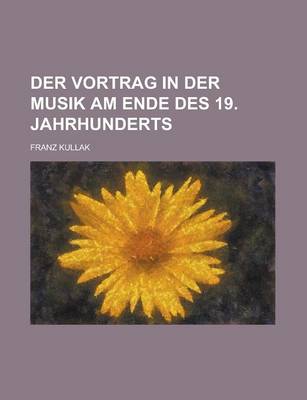 Book cover for Der Vortrag in Der Musik Am Ende Des 19. Jahrhunderts