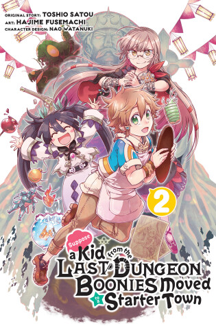 Cover of Suppose a Kid from the Last Dungeon Boonies Moved to a Starter Town 2 (Manga)