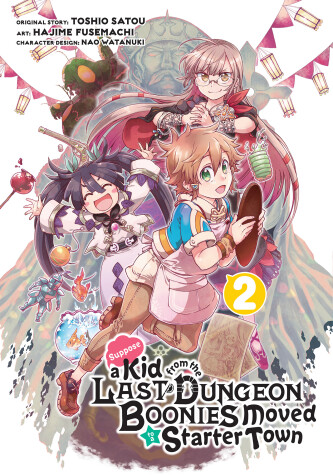 Cover of Suppose a Kid from the Last Dungeon Boonies Moved to a Starter Town 2 (Manga)