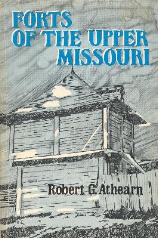 Cover of Forts of the Upper Missouri