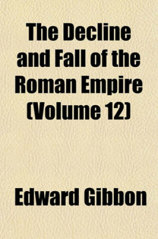 Cover of The Decline and Fall of the Roman Empire (Volume 12)