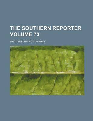 Book cover for The Southern Reporter Volume 73