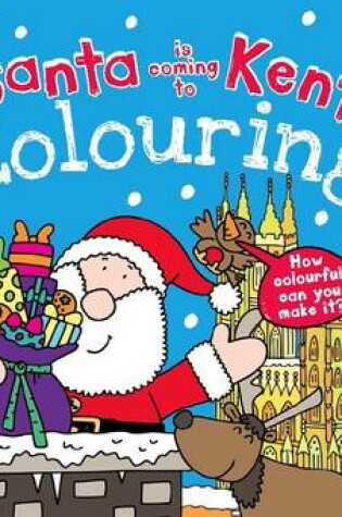 Cover of Santa is Coming to Kent Colouring Book
