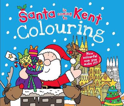 Book cover for Santa is Coming to Kent Colouring Book