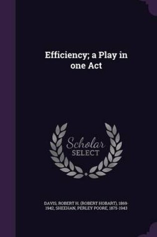 Cover of Efficiency; A Play in One Act