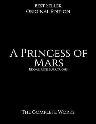 Book cover for A Princess of Mars, The Complete Works