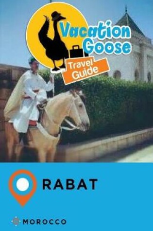 Cover of Vacation Goose Travel Guide Rabat Morocco