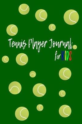 Book cover for Tennis Player Journal For Kids