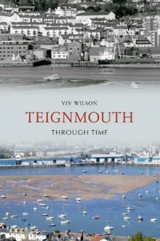 Cover of Teignmouth Through Time