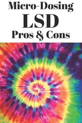 Book cover for Micro-Dosing LSD Pros and Cons