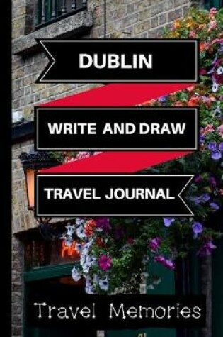 Cover of Dublin Write and Draw Travel Journal