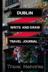 Book cover for Dublin Write and Draw Travel Journal