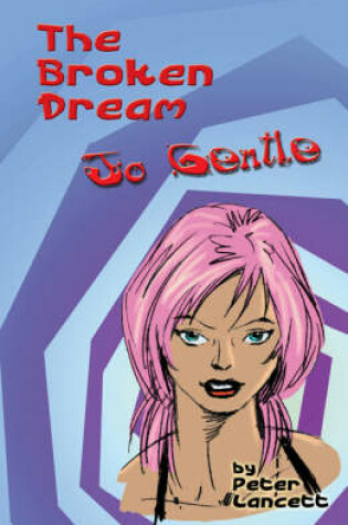 Cover of Jo Gentle - The Broken Dream