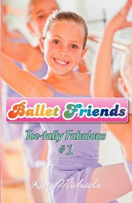 Book cover for Ballet Friends #1 Toe-tally Fabulous