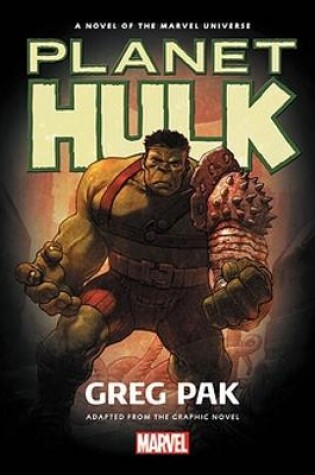 Cover of Hulk: Planet Hulk Prose Novel