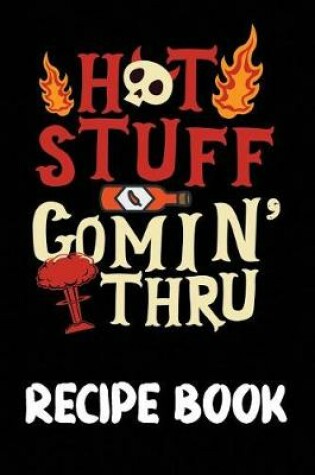 Cover of Hot Stuff Comin' Thru Recipe Book