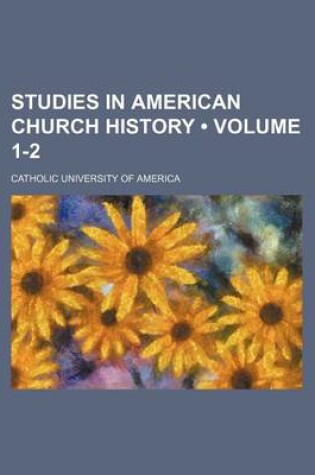 Cover of Studies in American Church History (Volume 1-2)