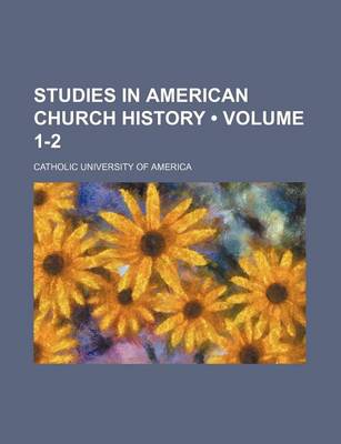 Book cover for Studies in American Church History (Volume 1-2)