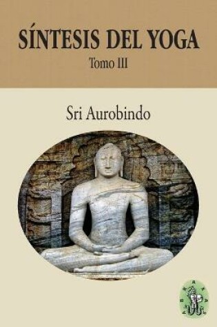 Cover of Sintesis del Yoga - Tomo III