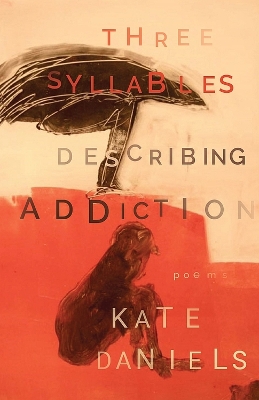 Book cover for Three Syllables Describing Addiction