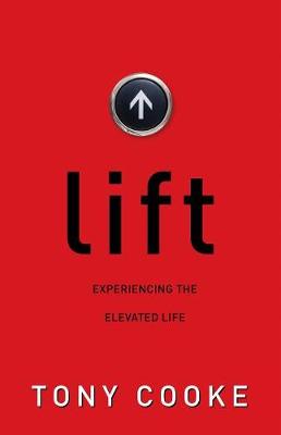 Book cover for Lift: Experiencing the Elevated Life