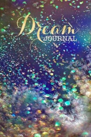 Cover of Dream Journal Whimsical Colors