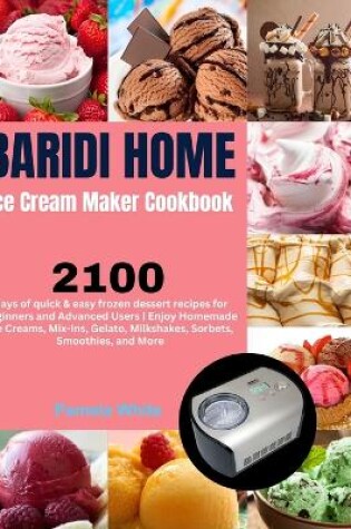 Cover of Baridi Home Ice Cream Maker Cookbook