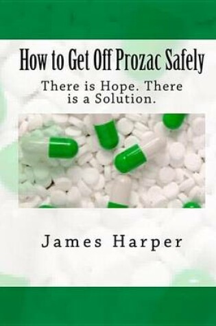 Cover of How to Get Off Prozac Safely