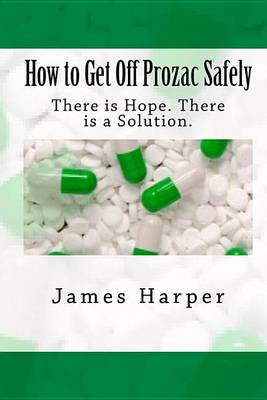 Book cover for How to Get Off Prozac Safely