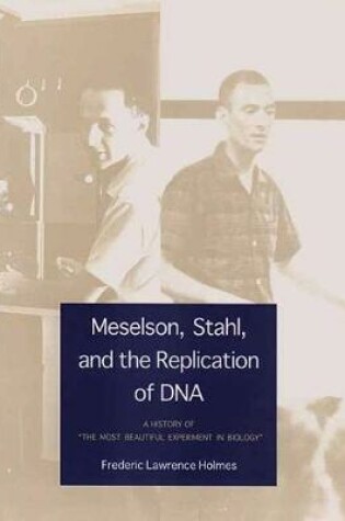 Cover of Meselson, Stahl, and the Replication of DNA