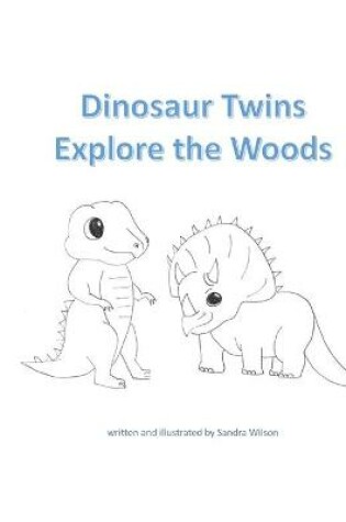 Cover of Dinosaur Twins Explore the Woods