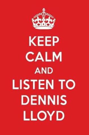 Cover of Keep Calm and Listen to Dennis Lloyd