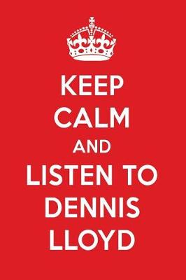 Book cover for Keep Calm and Listen to Dennis Lloyd