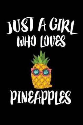 Cover of Just A Girl Who Loves Pineapples