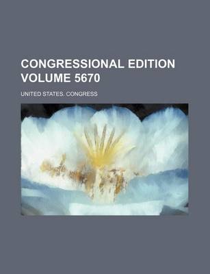 Book cover for Congressional Edition Volume 5670