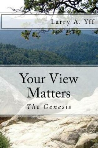 Cover of Your View Matters - The Genesis