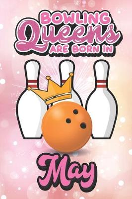 Book cover for Bowling Queens Are Born In May