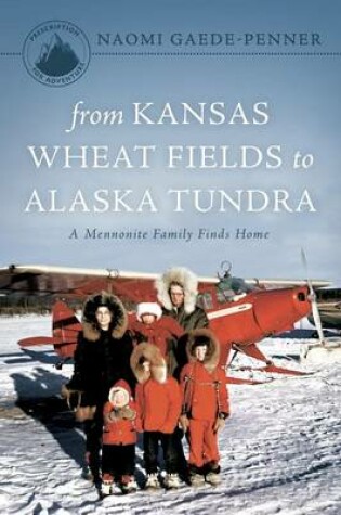 Cover of From Kansas Wheat Fields to Alaska Tundra - Third Edition