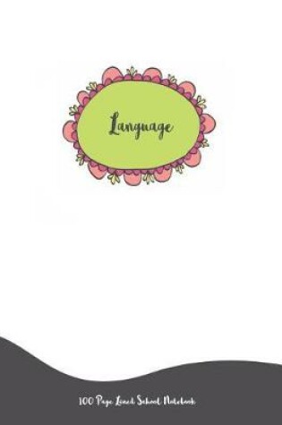 Cover of Language - 100 Page Lined School Notebook
