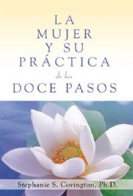 Book cover for La Mujer Y Su Practica De Los Doce Pasos