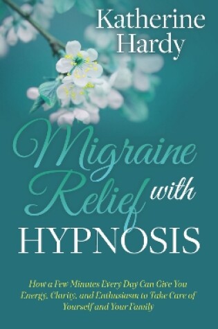 Cover of Migraine Relief with Hypnosis