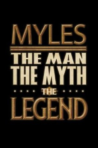 Cover of Myles The Man The Myth The Legend